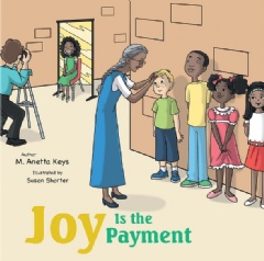 Joy Is the Payment
Written by M. Anetta Keys