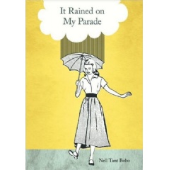 It Rained on My Parade
by Nell Tant Bobo
