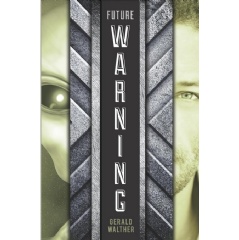 “Future Warning”
by Gerald Walther
