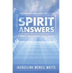 “Spirit Answers”
by Jacqueline McNeil Watts