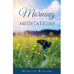 “Morning Meditations”
by Marlene Burling