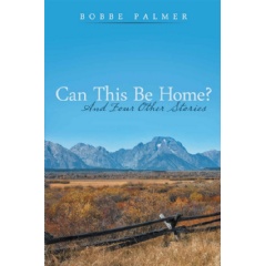 Can this Be Home?
by Bobbe Palmer