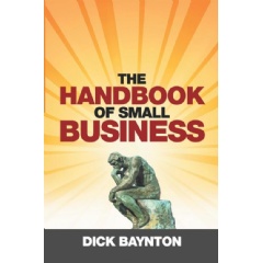 “The Handbook of Small Business”
by Dick Baynton