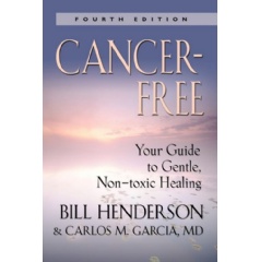“Cancer-Free: Your Guide to Gentle, Non-toxic Healing”
by Bill Henderson