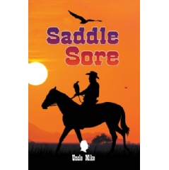“Saddle Sore”
by Uncle Mike
