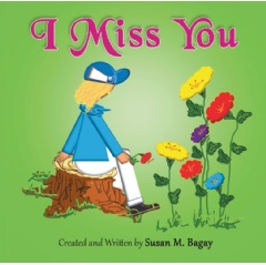 I Miss You
by Susan M. Bagay