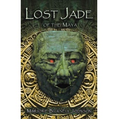 “Lost Jade of the Maya” 
by Marjorie Bicknell Johnson
