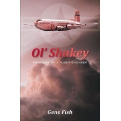 Ol Shakey: Memories of a Flight Engineer
by Gene Fish