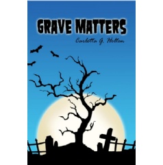 Grave Matters
by Carlotta Holton