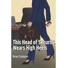 This Head of Security Wears High Heels
by Rose Catalano