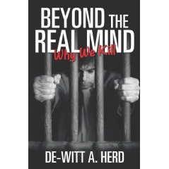 Beyond the Real Mind
by De-Witt A. Herd