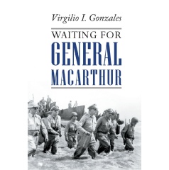 Waiting for General MacArthur by Virgilio I. Gonzales