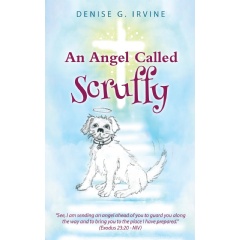 An Angel Called Scruffy, Written by Denise G. Irvine