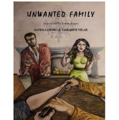 Unwanted Family, Written by Sandra Denbo and Tamarine Vilar