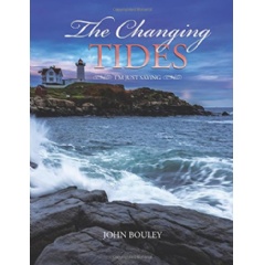 The Changing Tides: Im Just Saying by John Bouley