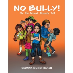 No Bully!: Chi Chi Monet Stands Tall by Geonna Monet Baker