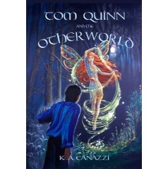 Tom Quinn and the Otherworld
by K.A. Canazzi