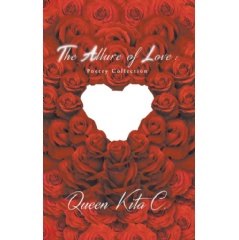 The Allure of Love: Poetry Collection
by Queen Kita C.