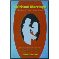 Spiritual Marriage: The Curse of Illicit Sexual Union by Ebenezer Gyasi