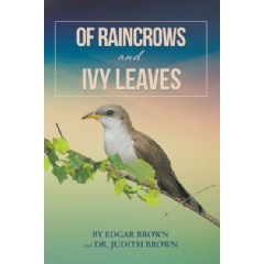 Of Raincrows and Ivy Leaves by Edgar and Judith Brown
