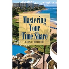 Mastering Your Time Share by John C. Botdorf