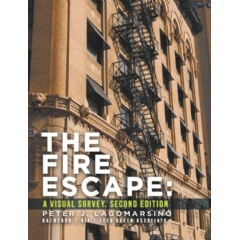 “The Fire Escape: A Visual Survey (Second Edition)”
by Peter J. Lagomarsino