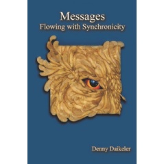 Messages: Flowing with Synchronicity
by Denny Daikeler
