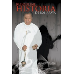 “Bloodline”
The Araya Story (Spanish Version)
by Jeanette Araya