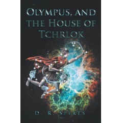 “Olympus, and the House of Tchrlok”
by D. R. Spires