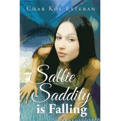 “Sallie Saddity Is Falling” 
by Char Kol Esteban