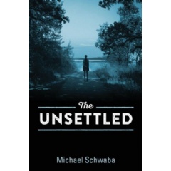 “The Unsettled”
by Michael Schwaba