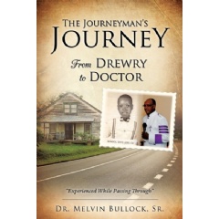 “The Journeyman’s Journey: From Drewry to Doctor”
by Dr. Melvin Bullock Sr.
