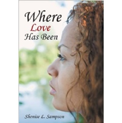 Where Love Has Been by Shenise Sampson