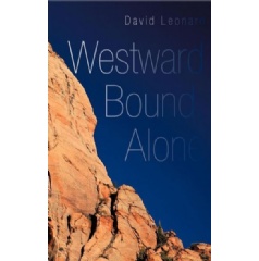 “Westward Bound, Alone”
by David Leonard