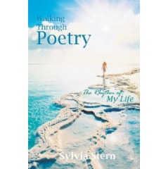 Walking through Poetry: The Rhythm of My Life
by Sylvia Stern