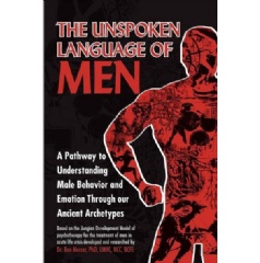 The Unspoken Language of Men
by Dr. Ron Mercer