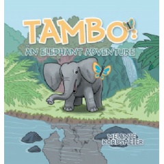 “TAMBO: An Elephant Adventure” by Melanie Kordsmeier
