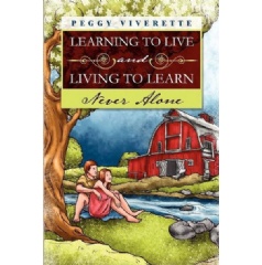 “Learning to Live and Living to Learn”
by Peggy Viverette