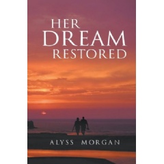 Her Dream Restored
by Alyss Morgan