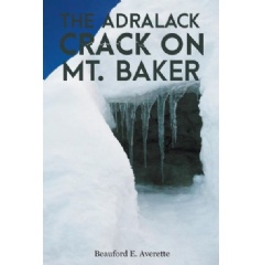 “The Adralack Crack on Mt. Baker” by Beauford E. Averette