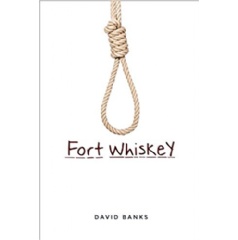 Fort Whiskey by David Banks
