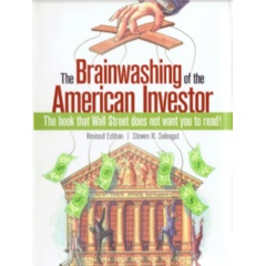The Brainwashing of the American Investor by Steven R. Selengut