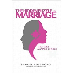 The Hidden Puzzle in Marriage by Samuel Adjeipong