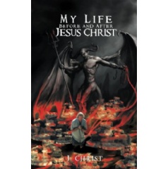 My Life Before and After Jesus Christ by William Pearson