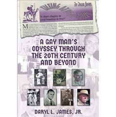A Gay Mans Odyssey Through the 20th Century and Beyond by Daryl L. James Jr.