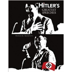 Hitlers Greatest Speeches by Nathan S. Ganapathi