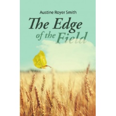 The Edge of the Field by Austine Royer-Smith