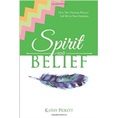 Spirit and Belief by Kathy Pickett