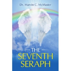 The Seventh Seraph by Dr. Marvin C. McMaster