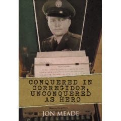 Conquered in Corregidor, Unconquered as Hero by Jon Meade